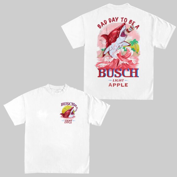 Bad Day to Be a Busch Light Apple T-Shirt | Funny Shark Beer Tee - Image 2