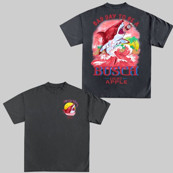 Bad Day to Be a Busch Light Apple T-Shirt | Funny Shark Beer Tee - Image 4